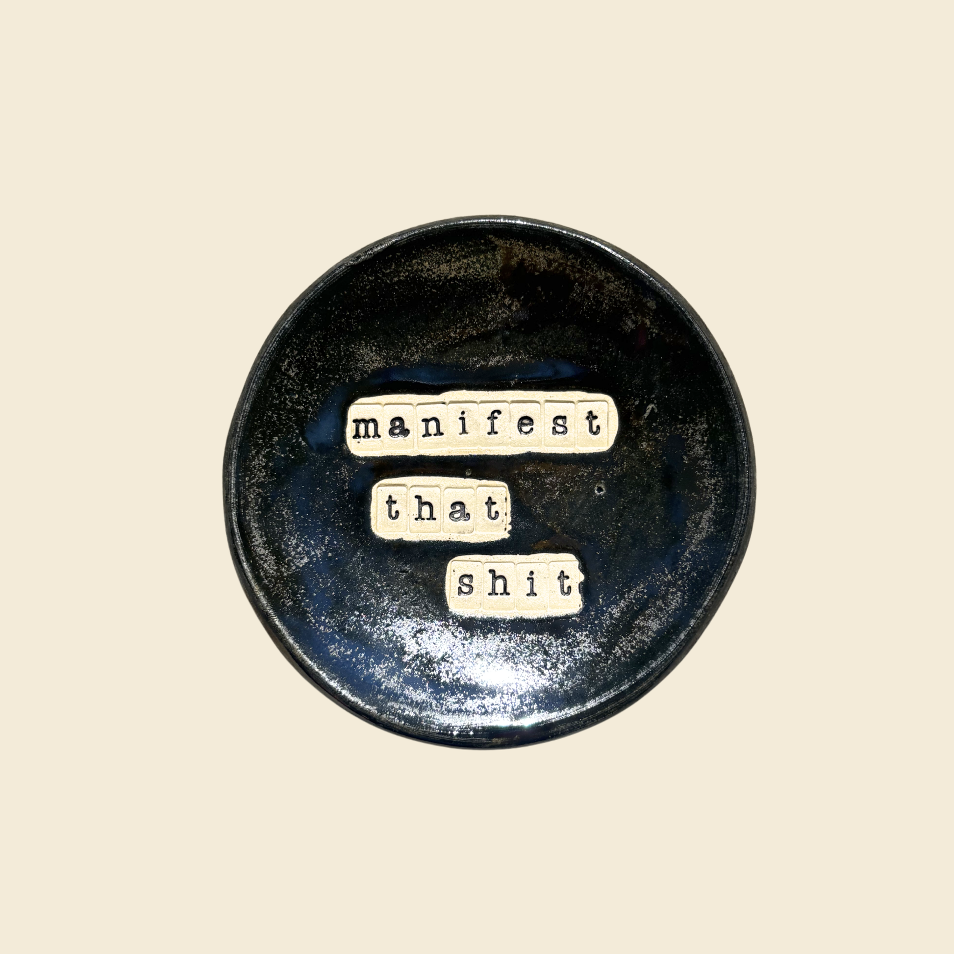 Manifest That Shit- Trinket Tray