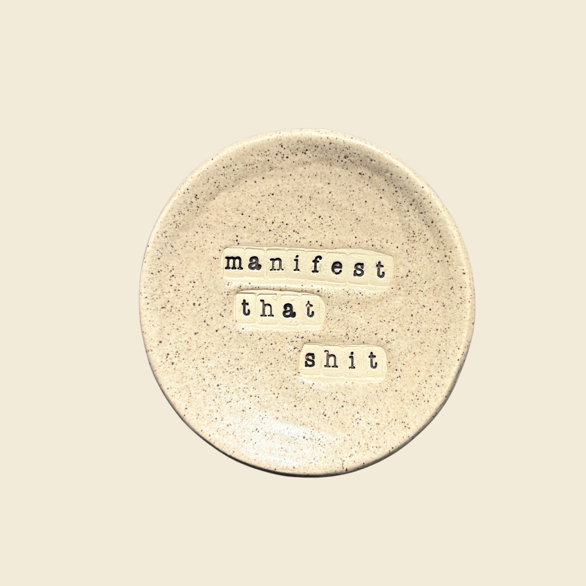 Manifest That Shit- Trinket Tray