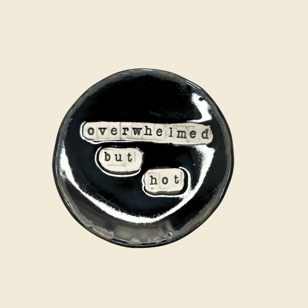 Overwhelmed- Trinket Tray