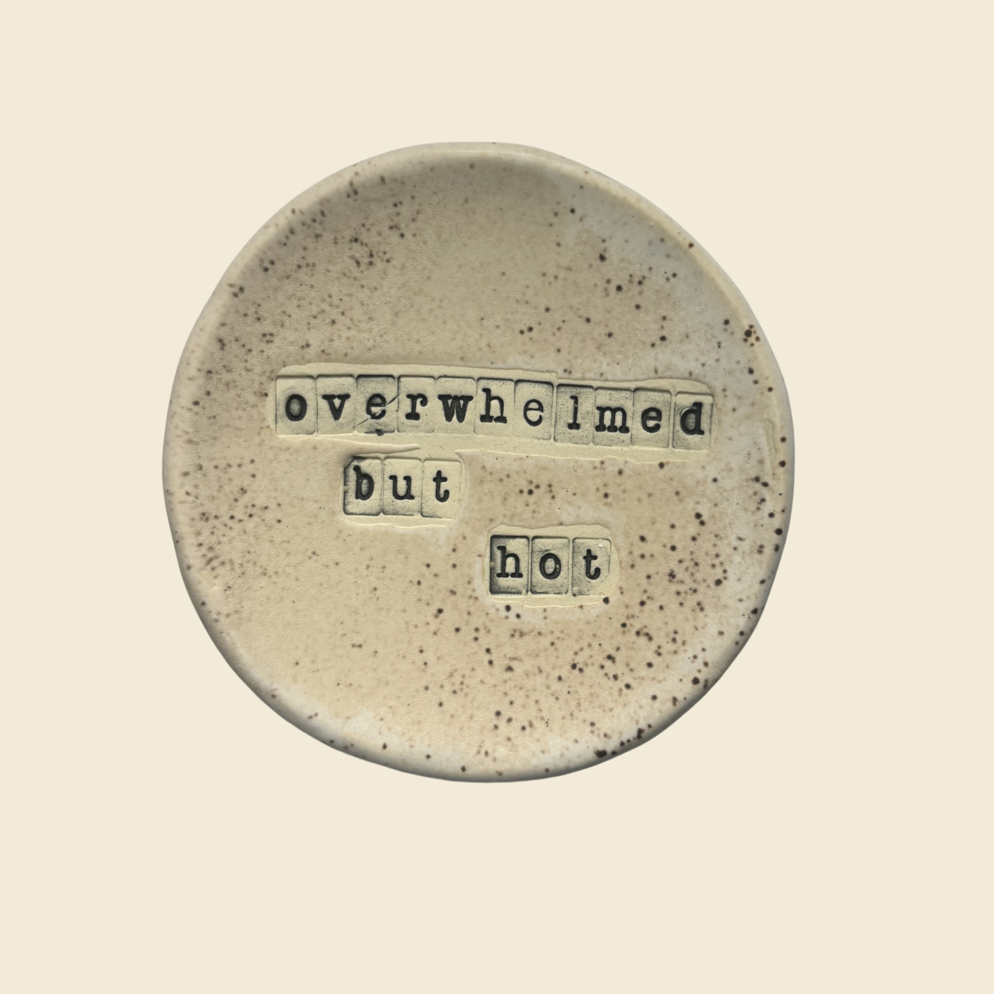Overwhelmed- Trinket Tray