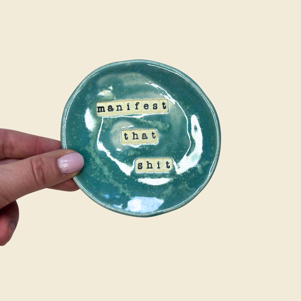 Manifest That Shit- Trinket Tray